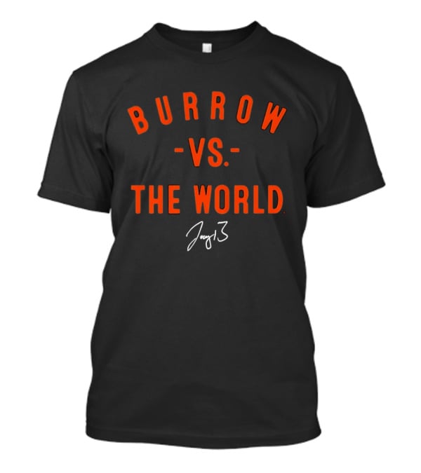 BURROW VS THE WORLD Joe Cincinnati Bengals 3 T-Shirt