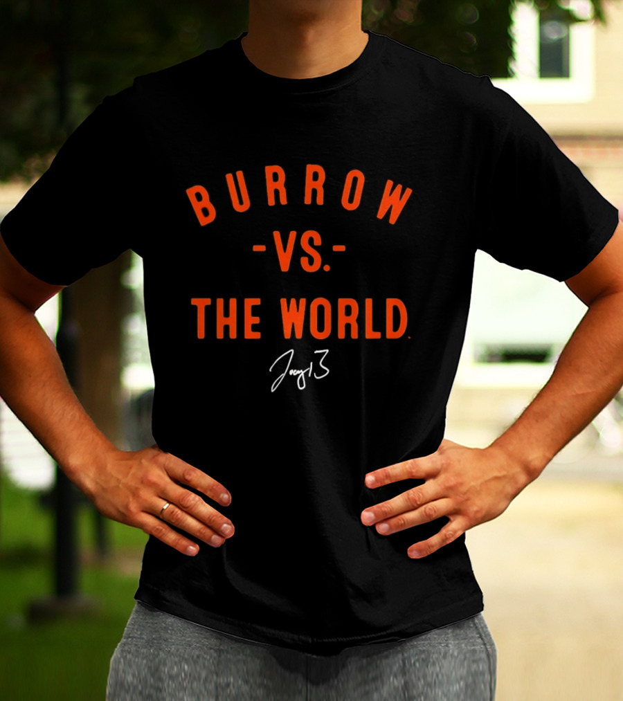 BURROW VS THE WORLD Joe Cincinnati Bengals 3 T-Shirt