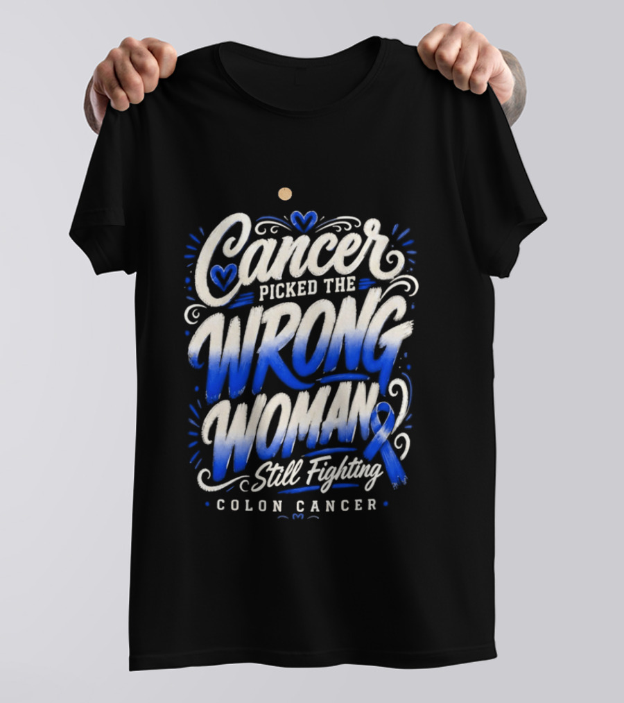 Cancer Picked The Wrong Woman Still Fighting Colon Cancer Ribbon T-Shirt