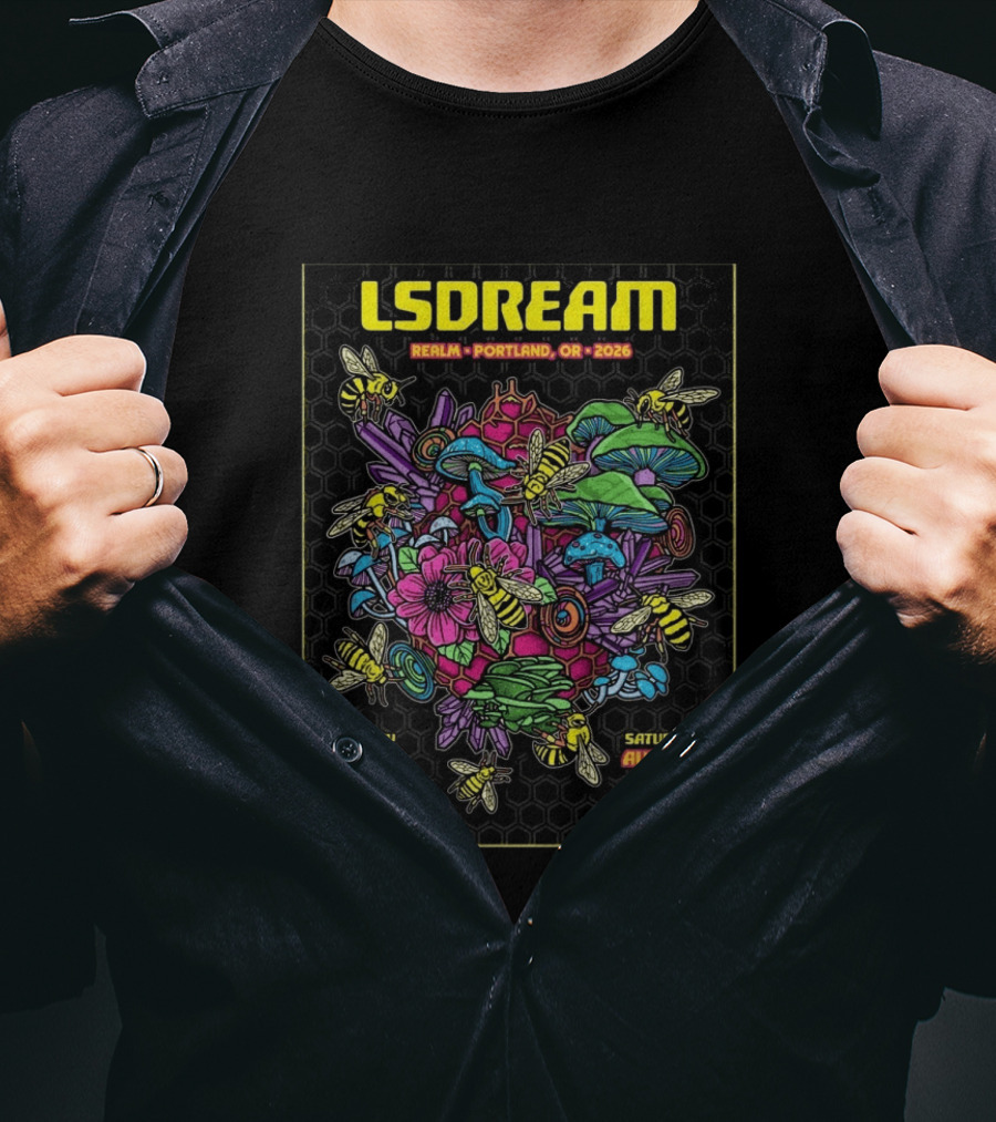 LSDREAM Realm Portland OR 2026 Psychedelic Flowers And Bees Tour July 31 August 1 Oozin Zoska Vincent Antone Jilli T-Shirt