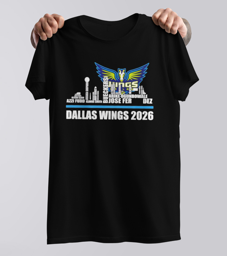 Dallas Wings 2026 Arike Ogunbowale Skyline Azzi Fudd Aerial Powers Jessica Shepard Ileana Rupert T-Shirt