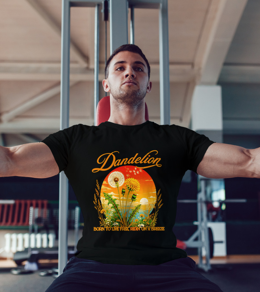 Dandelion Born To Live Free Ridin On A Breeze Sunset Nature Scene T-Shirt