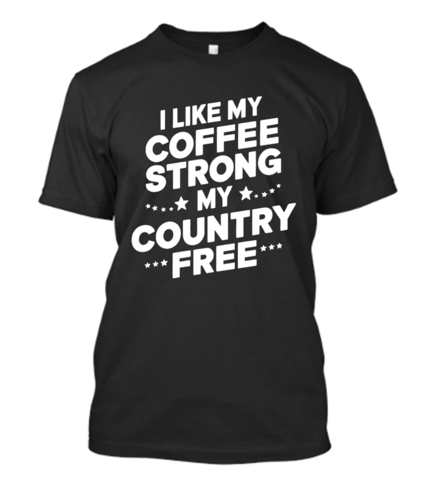I Like My Coffee Strong My Country Free Stars T-Shirt