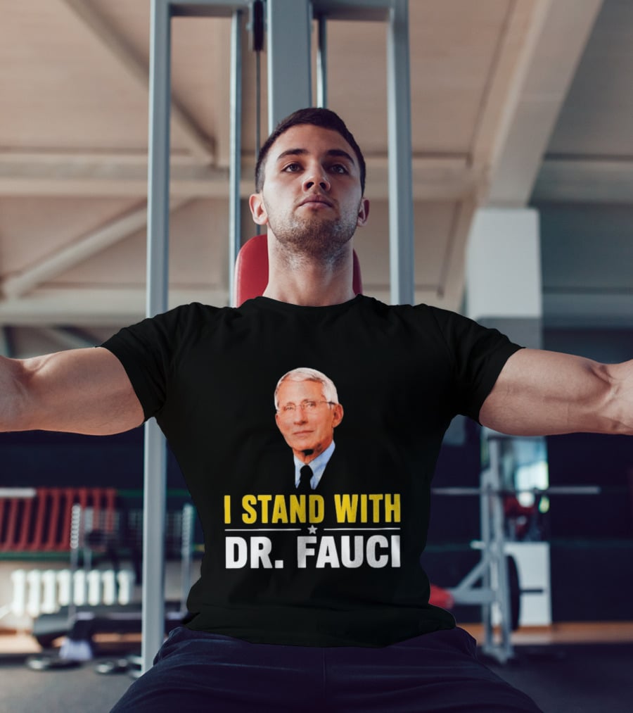 I Stand With Dr. Fauci Support Statement With Dr. Fauci T-Shirt