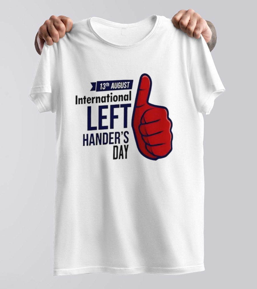 13th August International Left Hander's Day Red Thumbs Up T-Shirt