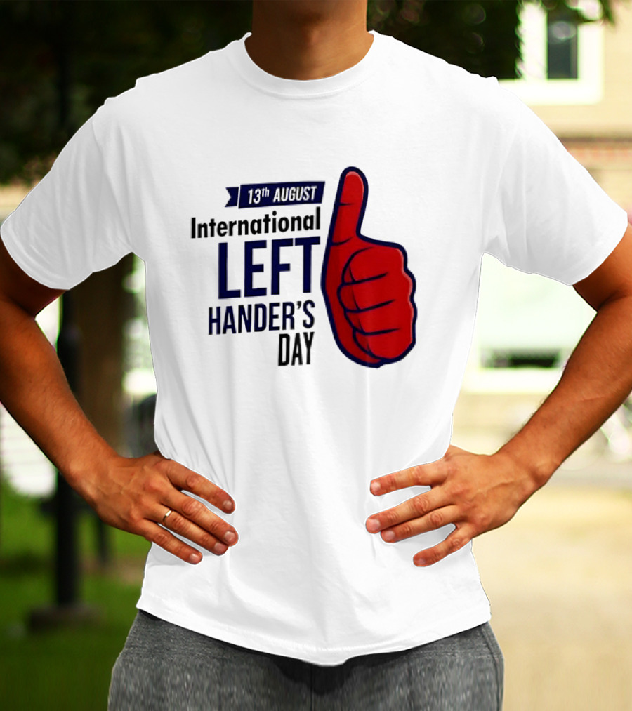13th August International Left Hander's Day Red Thumbs Up T-Shirt