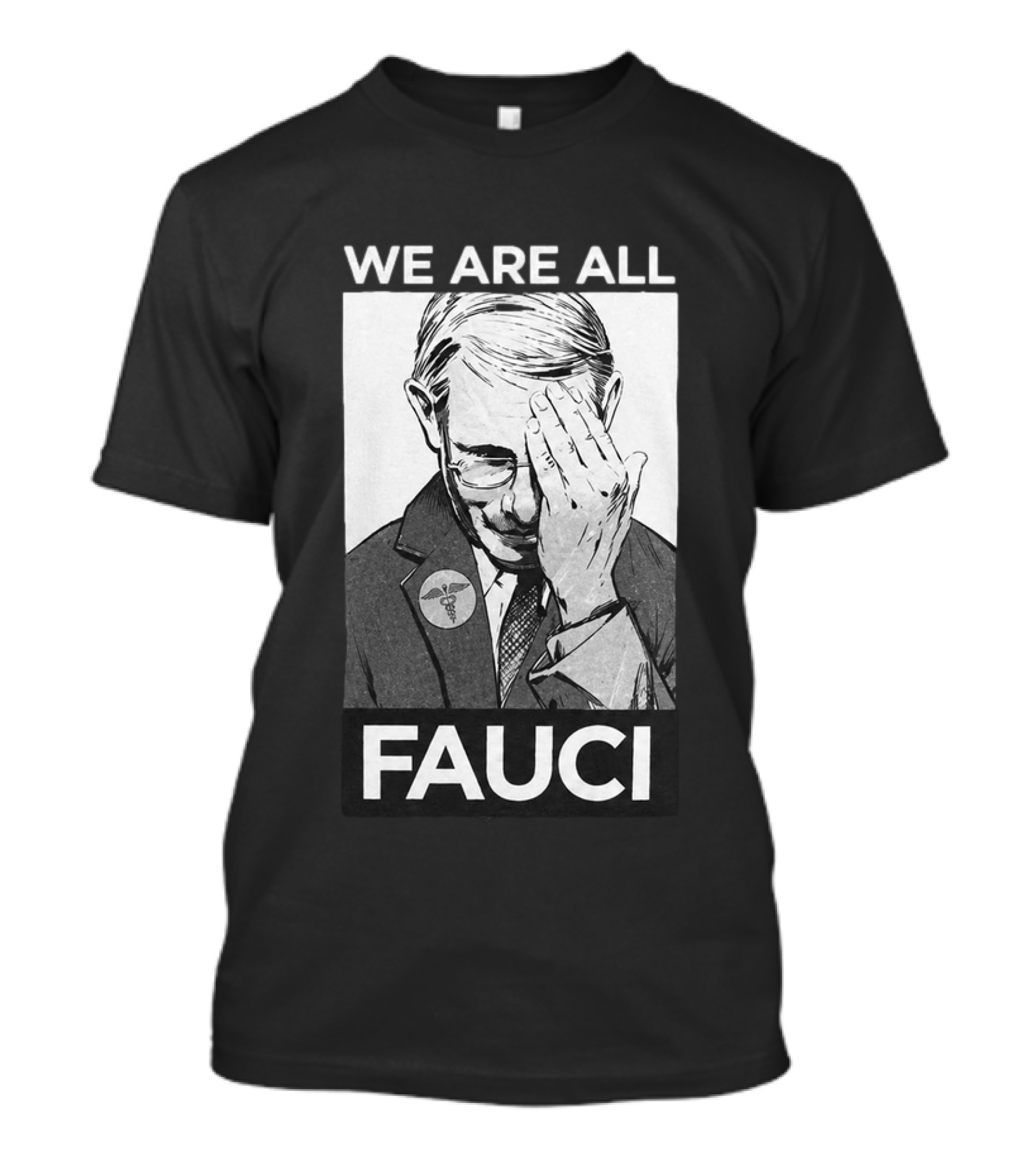 We Are All Fauci T-Shirt