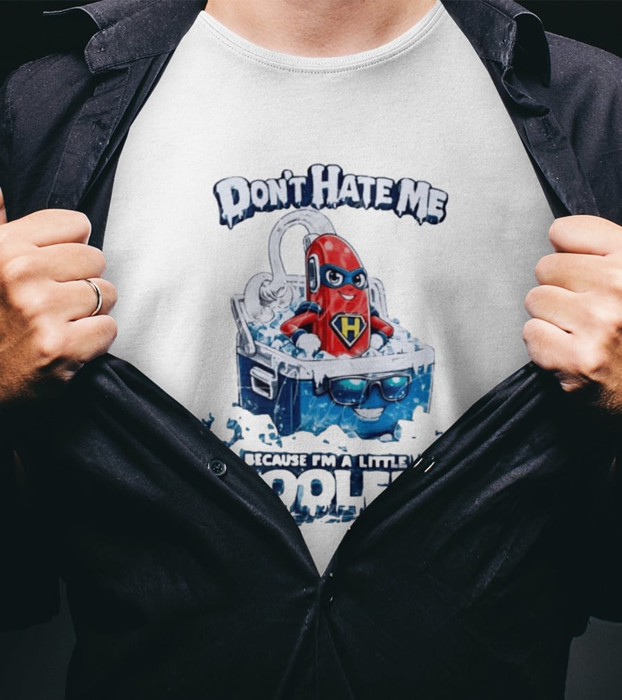 Don't Hate Me Because I'm A Little Cooler Superhero Ice Chest With Hero T-Shirt