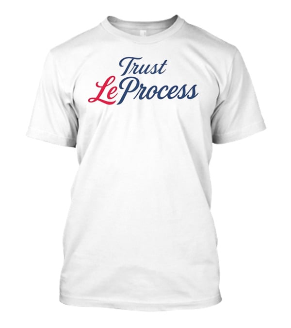Trust LeProcess Lebron James Philadelphia 76ers T-Shirt