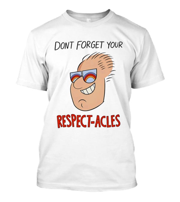 Dont Forget Your Respect Acles Retro Cartoon Sunglasses T-Shirt