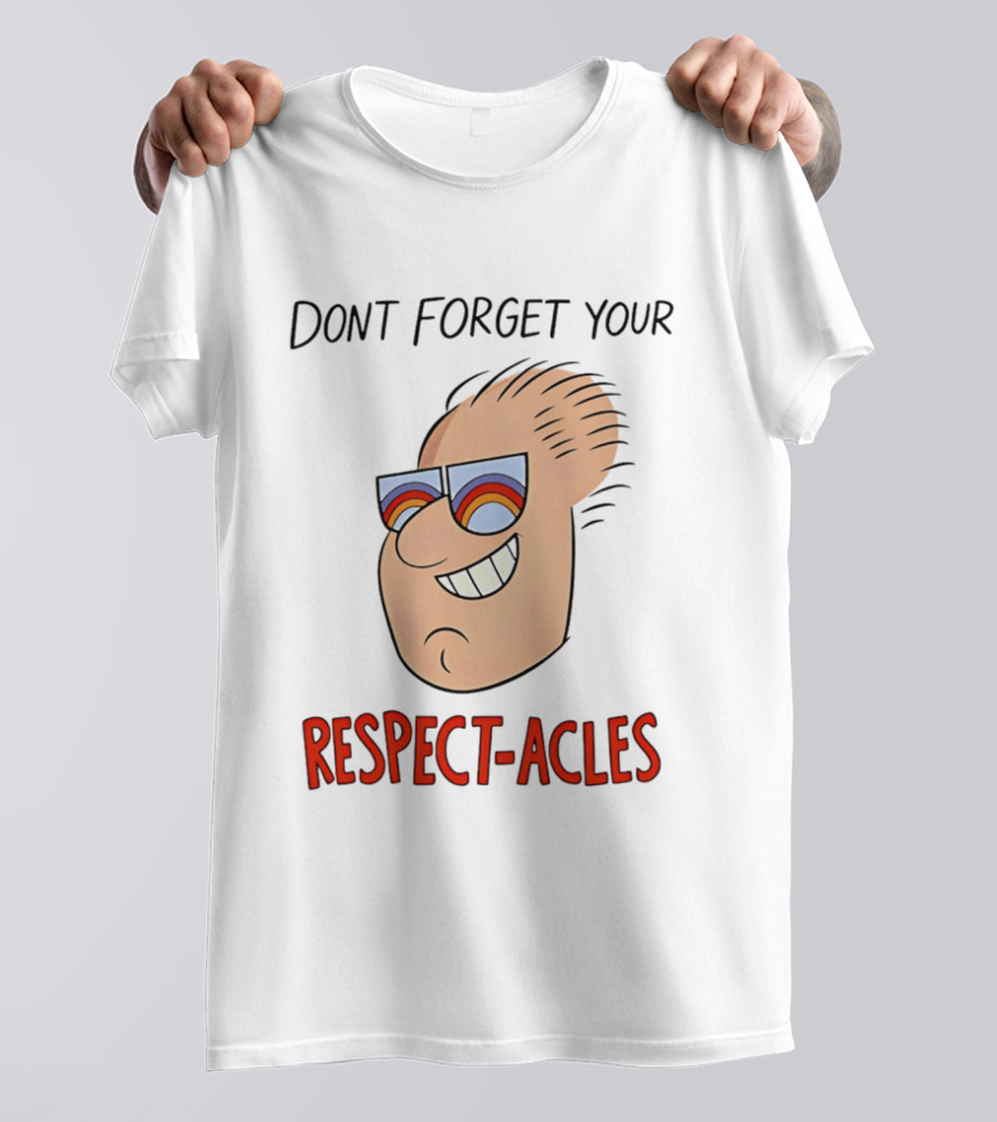 Dont Forget Your Respect Acles Retro Cartoon Sunglasses T-Shirt