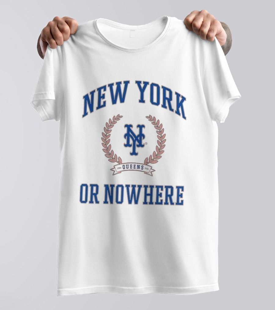 New York Or Nowhere NY Mets 1986 2026 Queens T-Shirt