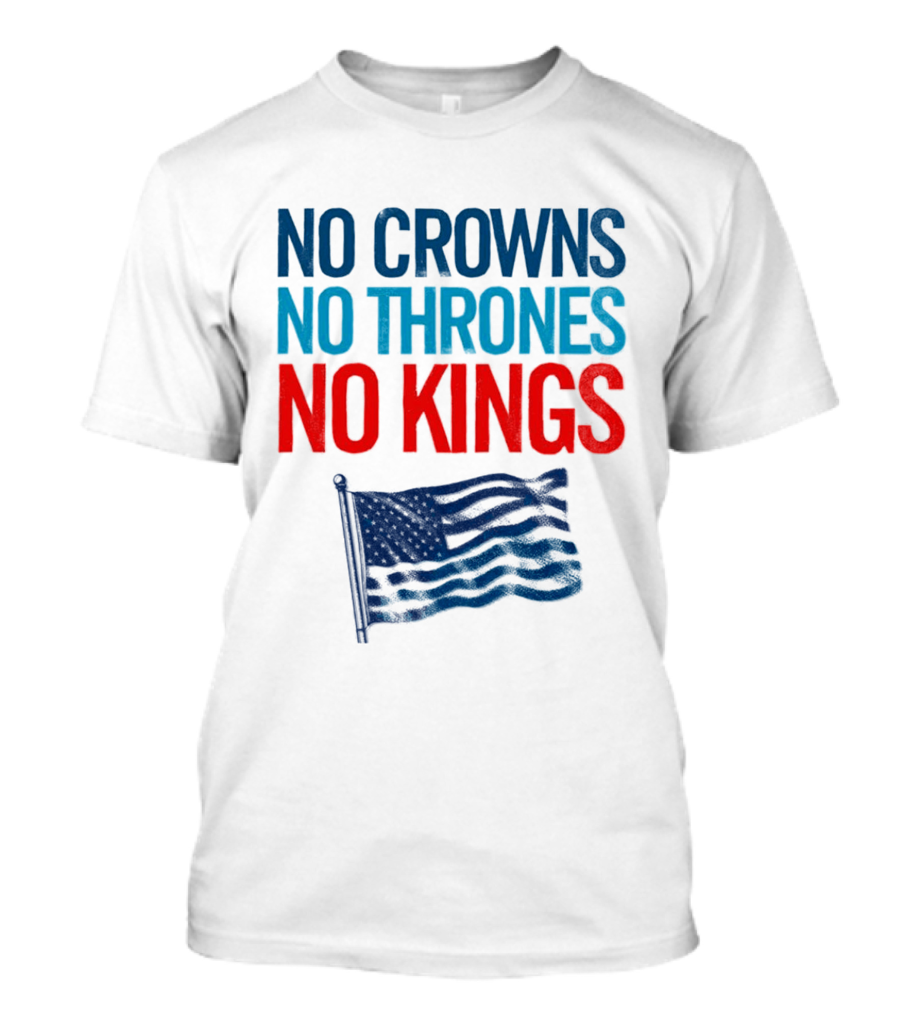 No Crowns No Thrones No Kings America Flag T-Shirt