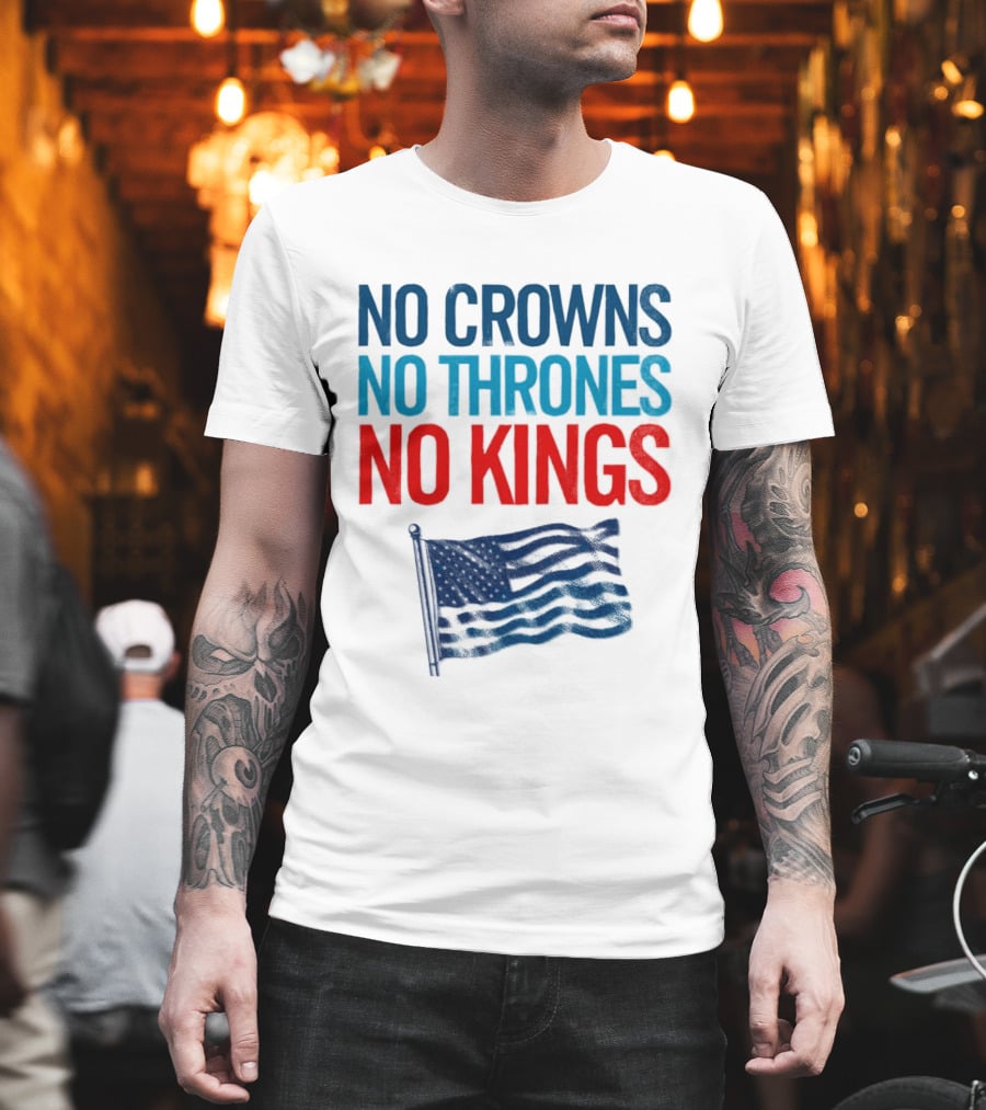 No Crowns No Thrones No Kings America Flag T-Shirt