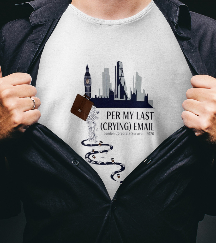 Per My Last Crying Email London Corporate Survivor 2026 Iconic Skyline Briefcase Coffee Trail T-Shirt