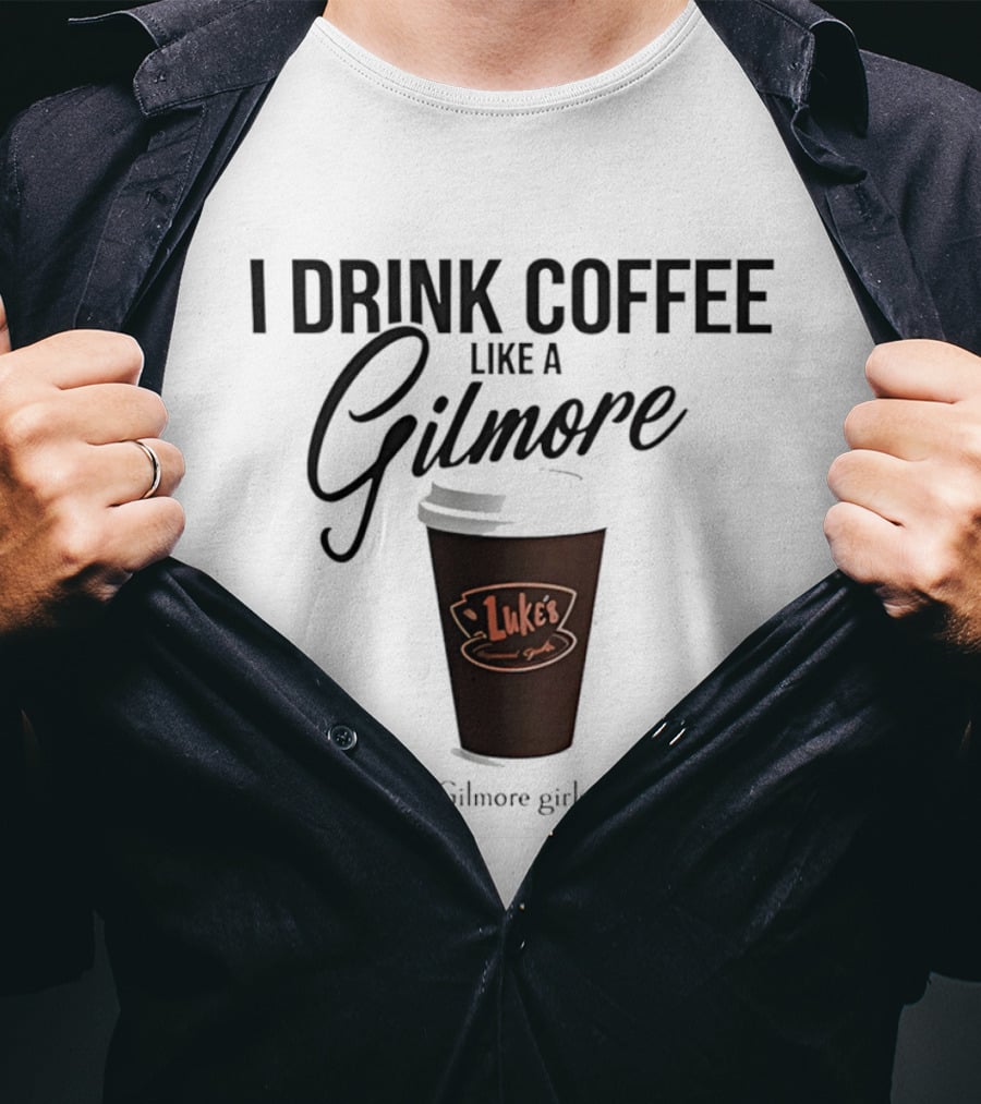 I Drink Coffee Like A Gilmore Luke's Gilmore Girls T-Shirt