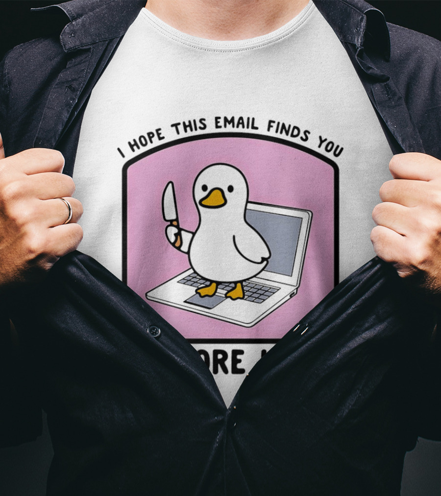 I Hope This Email Finds You Before I Do Duck Laptop T-Shirt