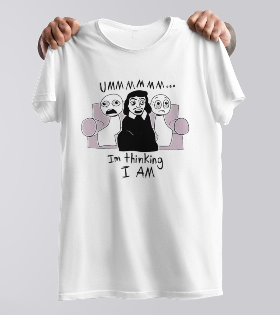 UMMMMMM René Descartes I'm Thinking I Am Philosophy T-Shirt