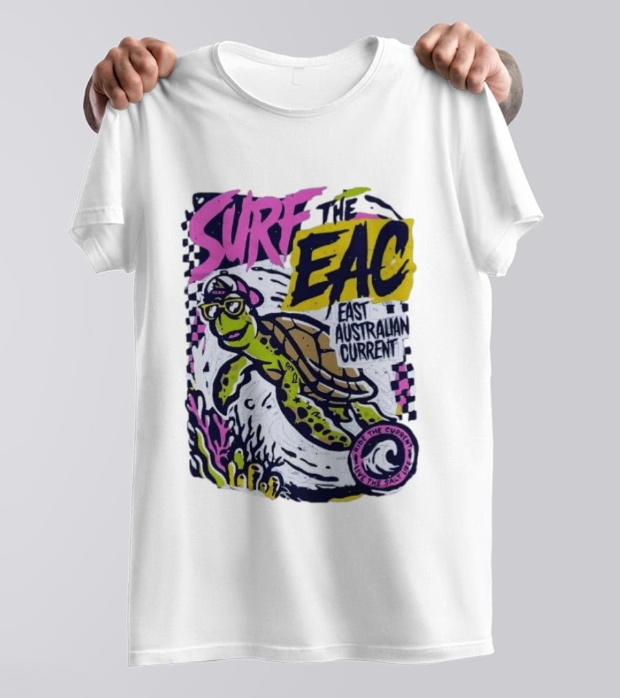 Surf The EAC East Australian Current Turtle Ride The Wave Feel The Salt Life T-Shirt