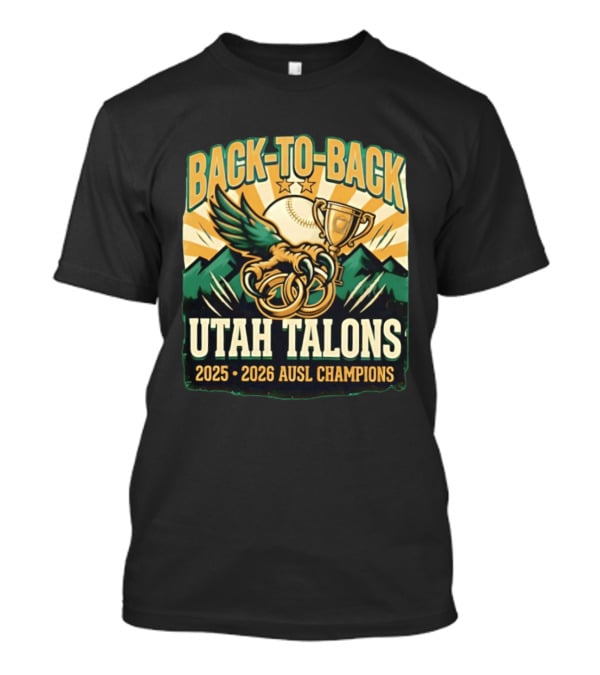 Back To Back Utah Talons 2025 2026 AUSL Champions T-Shirt