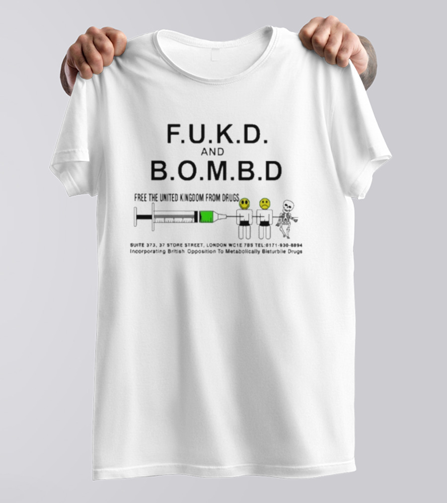 FUKD And BOMBD Free The United Kingdom From Drugs Injecting Humor With Smiley Faces And Skeleton T-Shirt