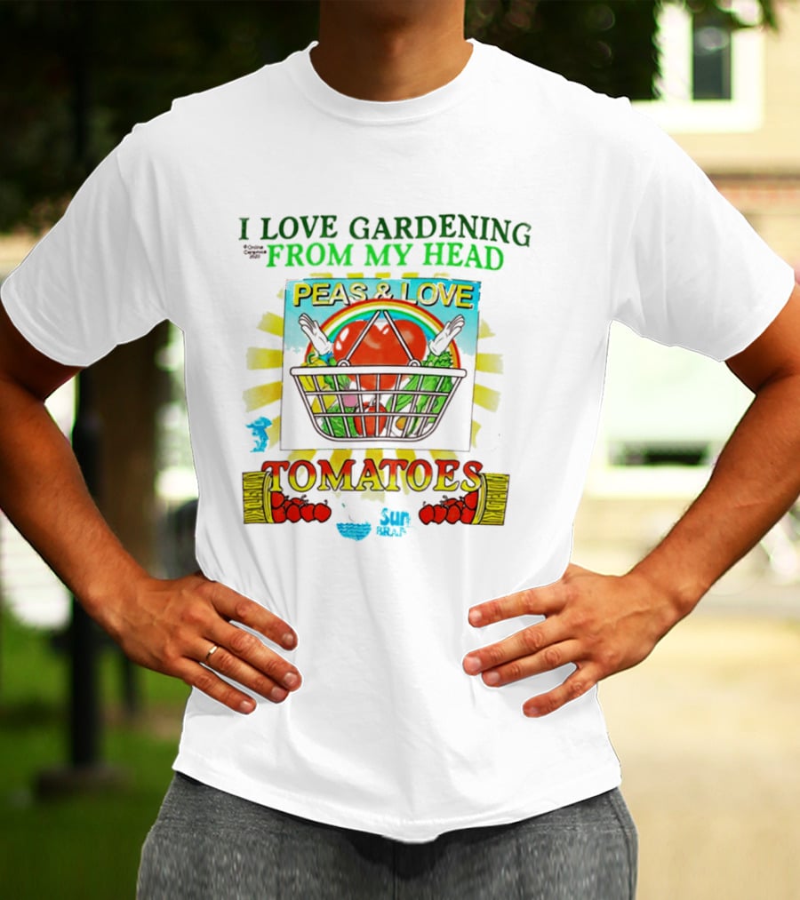 I Love Gardening From My Head Peas And Love Tomatoes T-Shirt