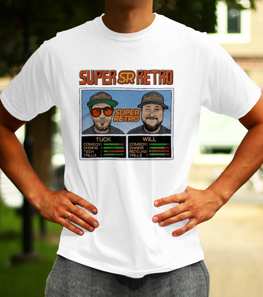 Super Retro Podcast Tuck And Will Comedy Chains Tech Recycling Yalls T-Shirt