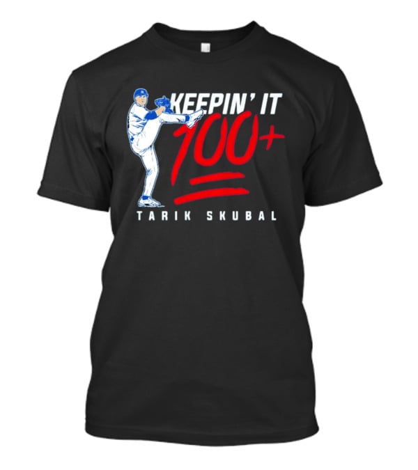 Tarik Skubal Keepin' It 100+ Baseball Pitcher Los Angeles Dodgers T-Shirt