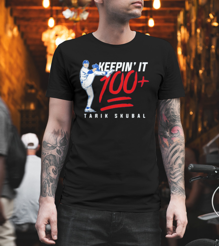 Tarik Skubal Keepin' It 100+ Baseball Pitcher Los Angeles Dodgers T-Shirt