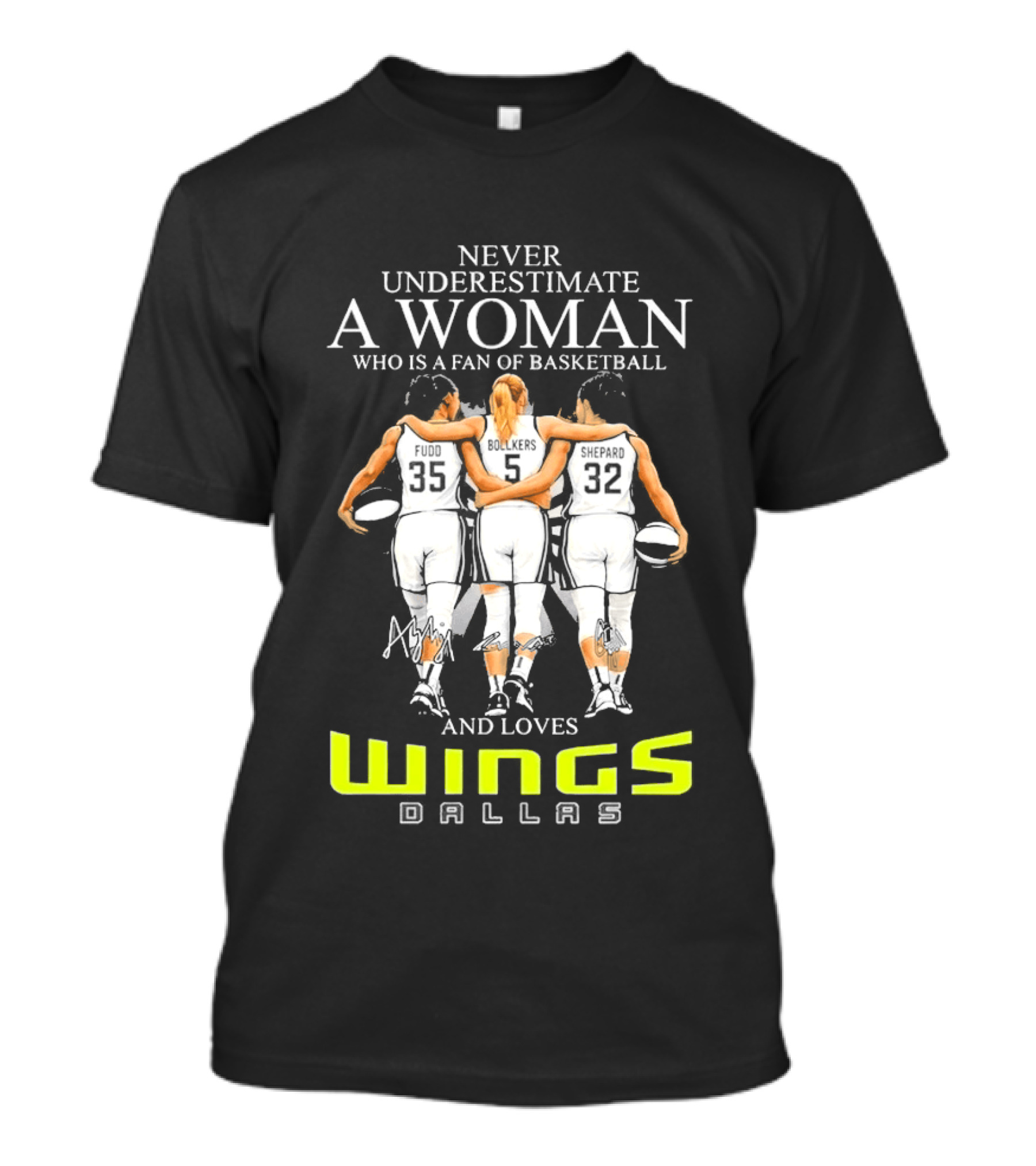 Never Underestimate A Woman Who Is A Fan Of Basketball And Loves Dallas Wings T-Shirt