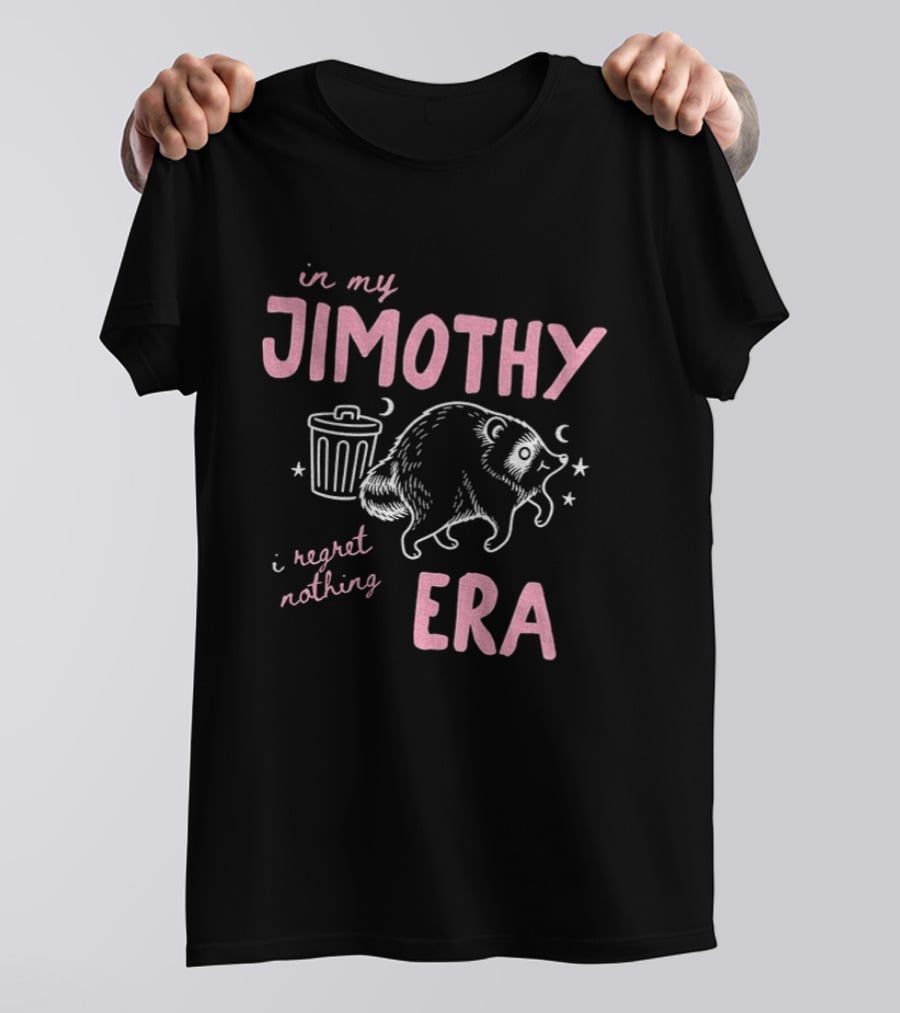 Raccoon In My Jimothy Era I Regret Nothing Seattle T-Shirt