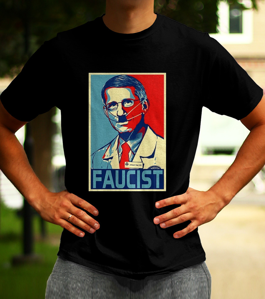 FAUCIST Dr Anthony S. Fauci M.D. Parody Hope T-Shirt