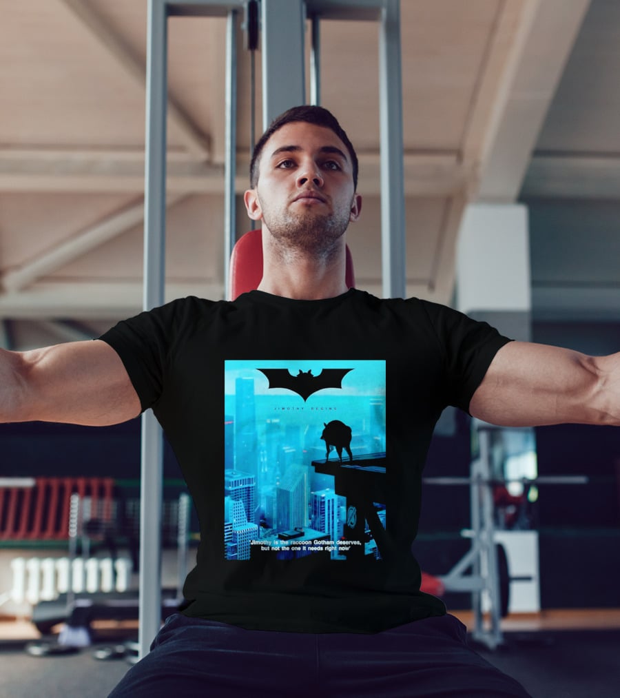 Jimothy Begins Raccoon Gotham Deserves Not Needs Right Now T-Shirt