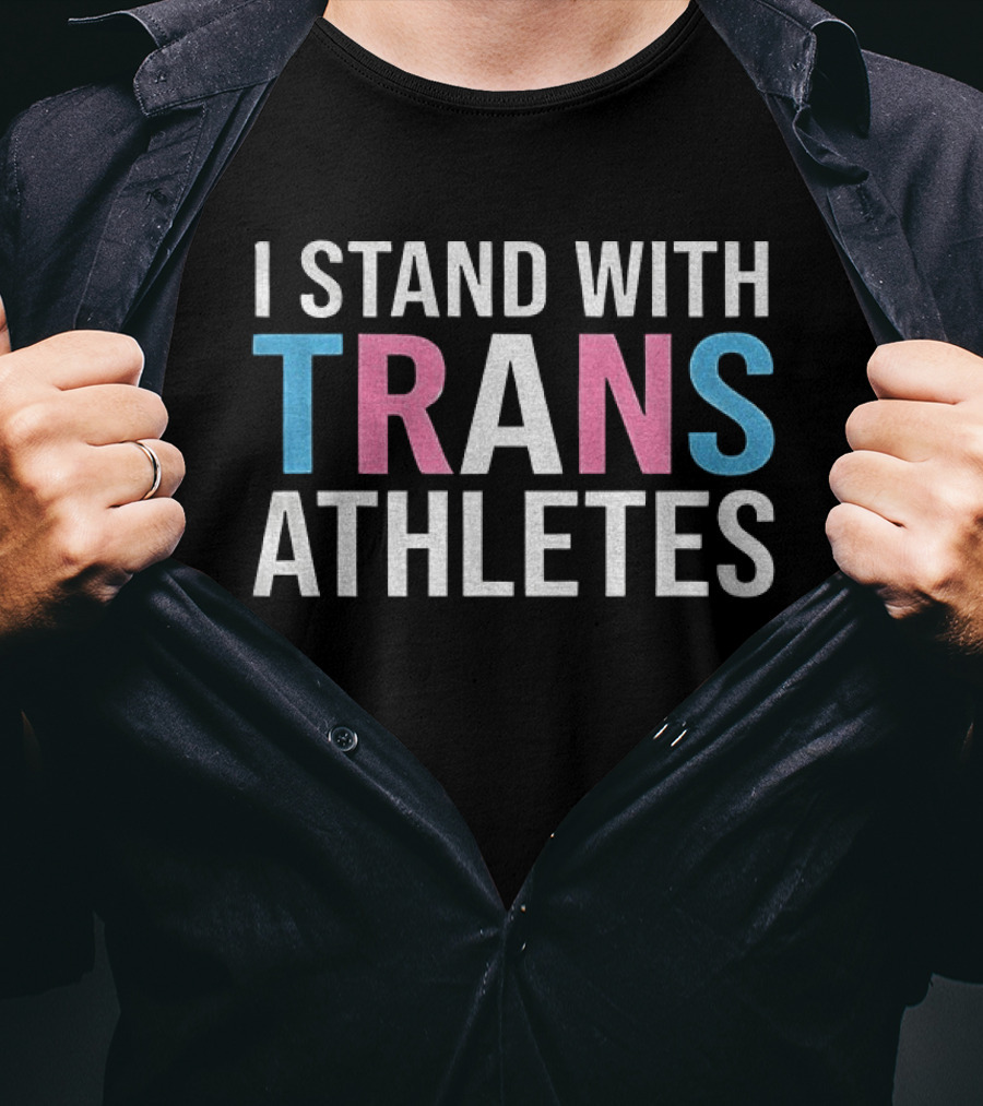 I Stand With Trans Athletes Support Message T-Shirt