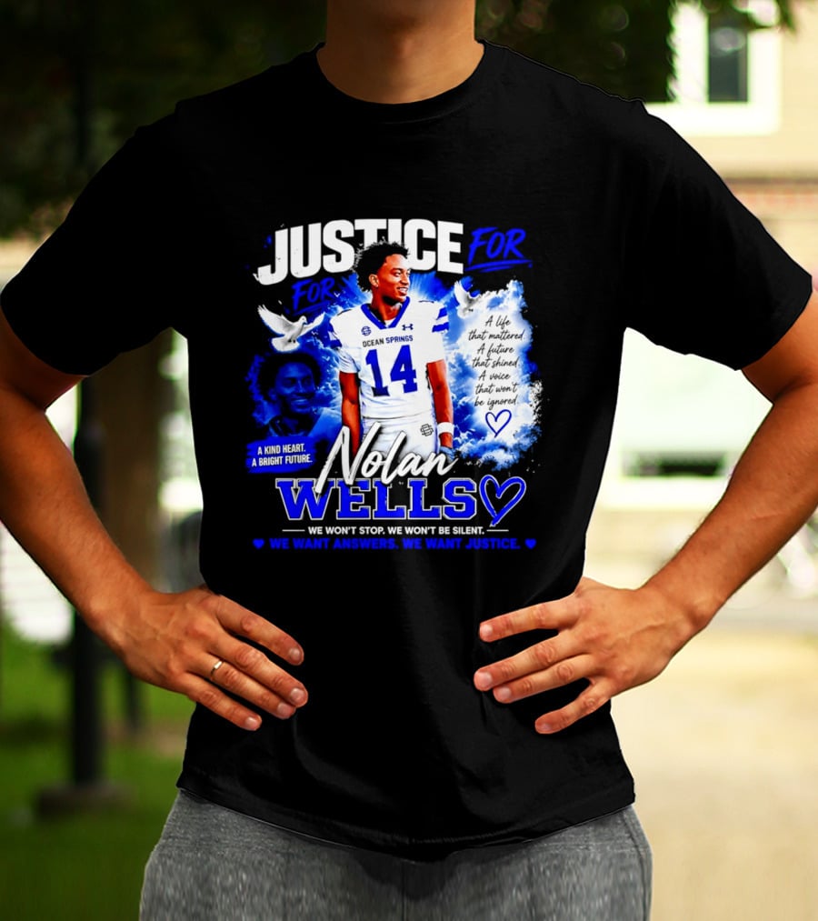 Justice For Nolan Xavier Wells A Kind Heart A Bright Future We Want Answers We Want Justice T-Shirt