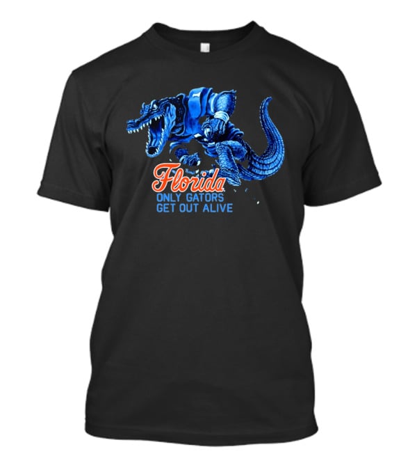 Florida Gators Only Gators Get Out Alive T-Shirt