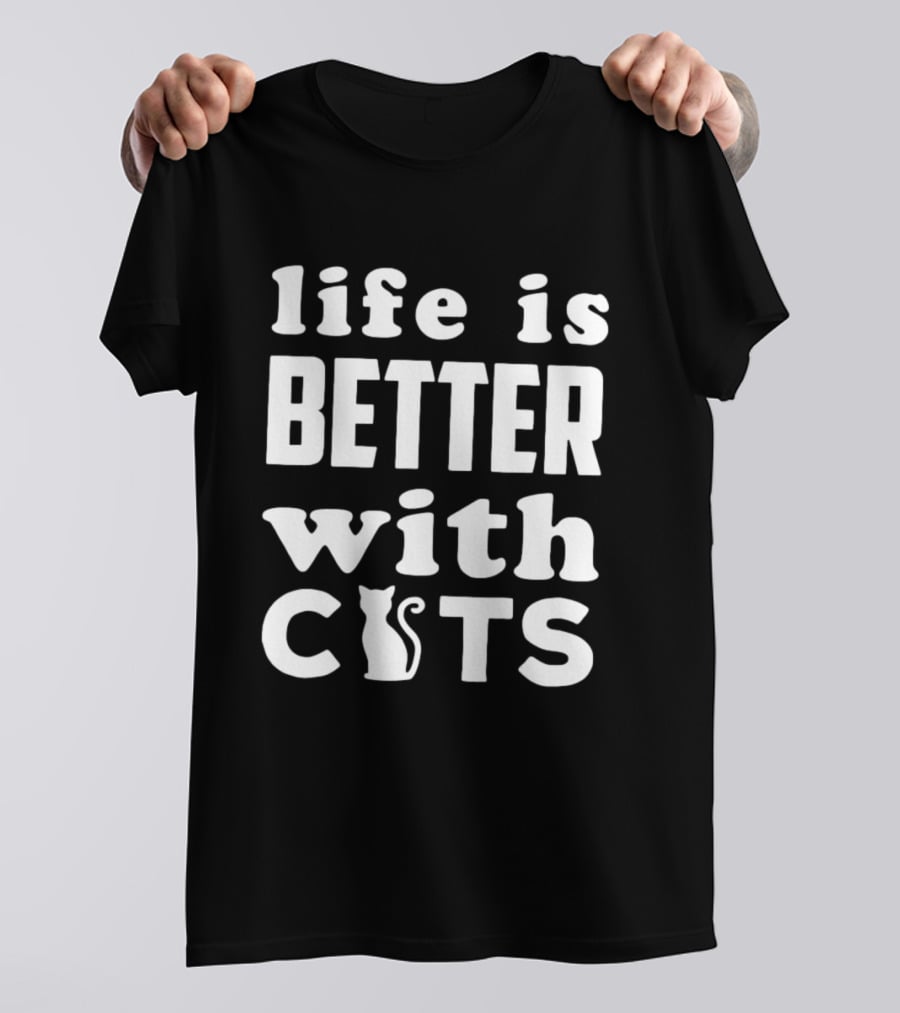 Life Is Better With Cats Feline Love T-Shirt