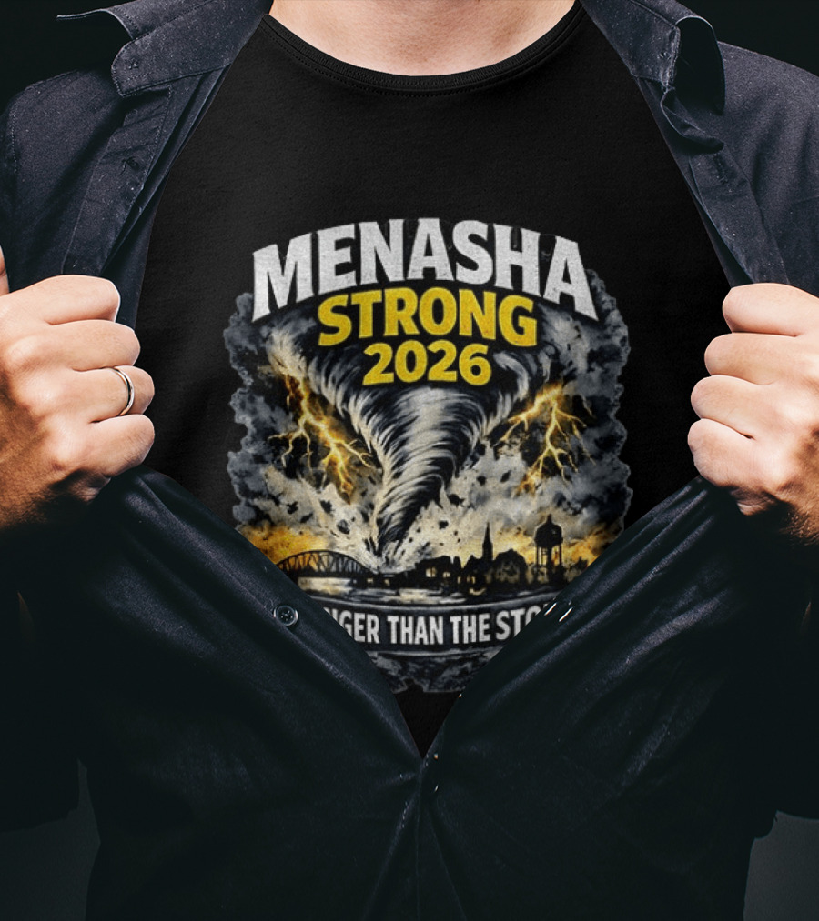 Menasha Strong 2026 Tornado Scene Stronger Than The Storm T-Shirt