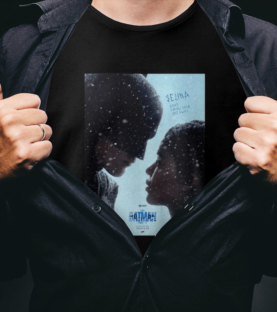 The Batman Part 2 February 18th 2028 Selina Don't Throw Your Life Away T-Shirt