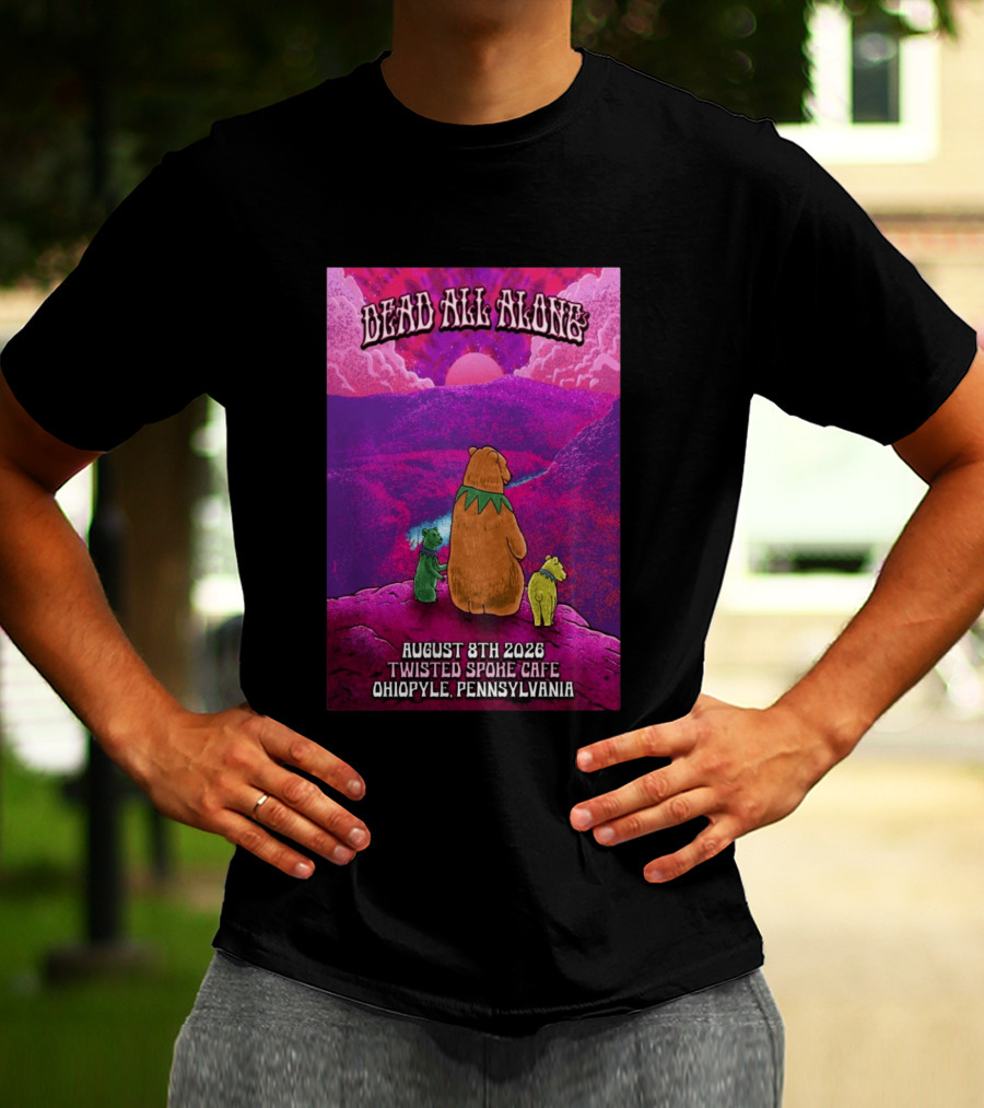 Dead All Along Grateful Dead August 8 2026 Twisted Spoke Cafe Ohiopyle Pennsylvania T-Shirt