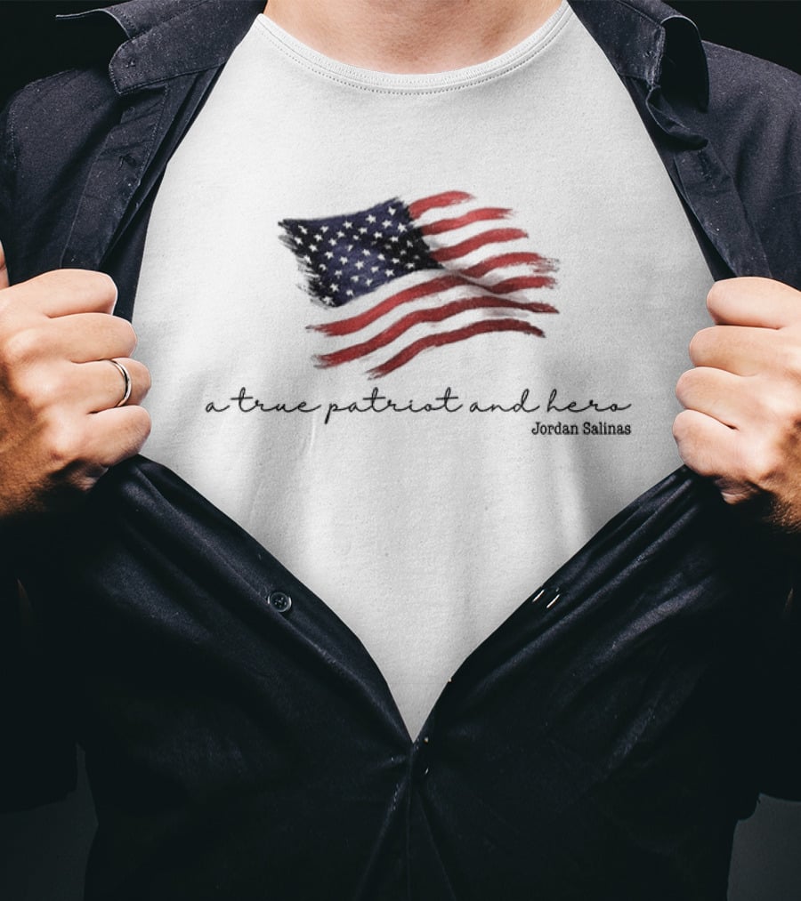 A True Patriot And Hero American Hero Jordan Salinas American Flag T-Shirt