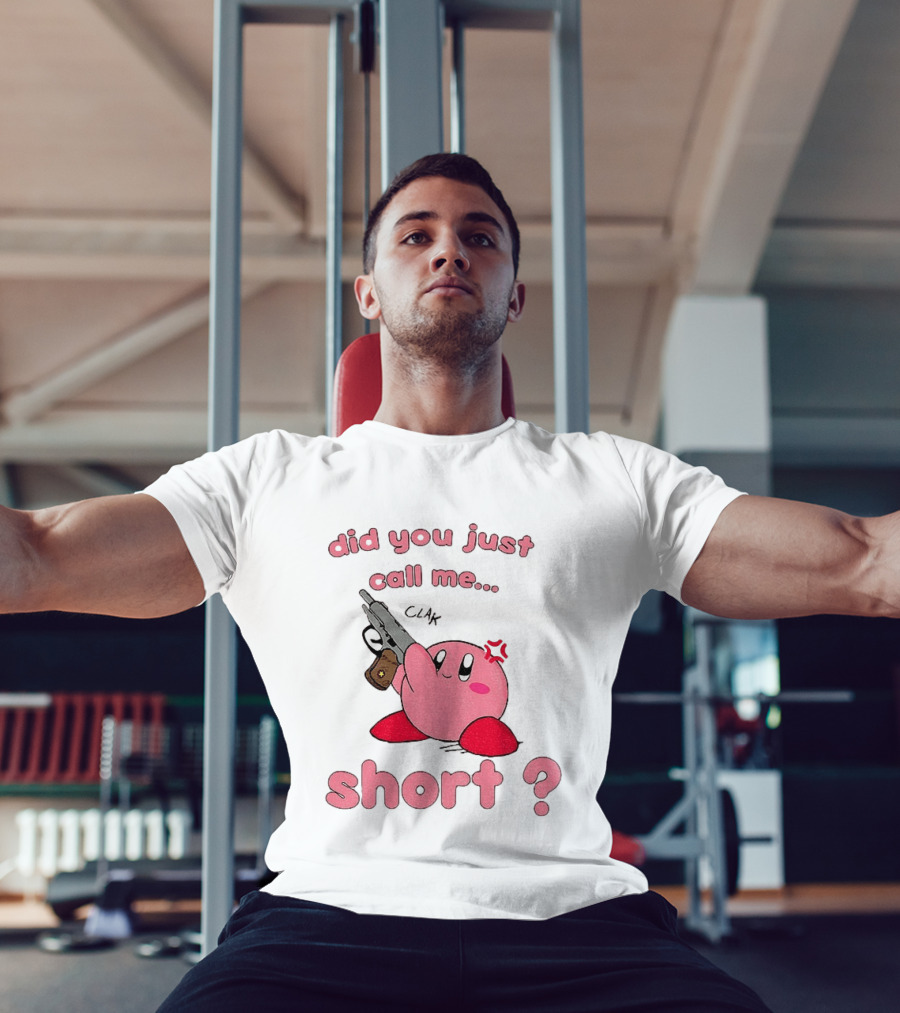 Did You Just Call Me Short Kirby Gun T-Shirt