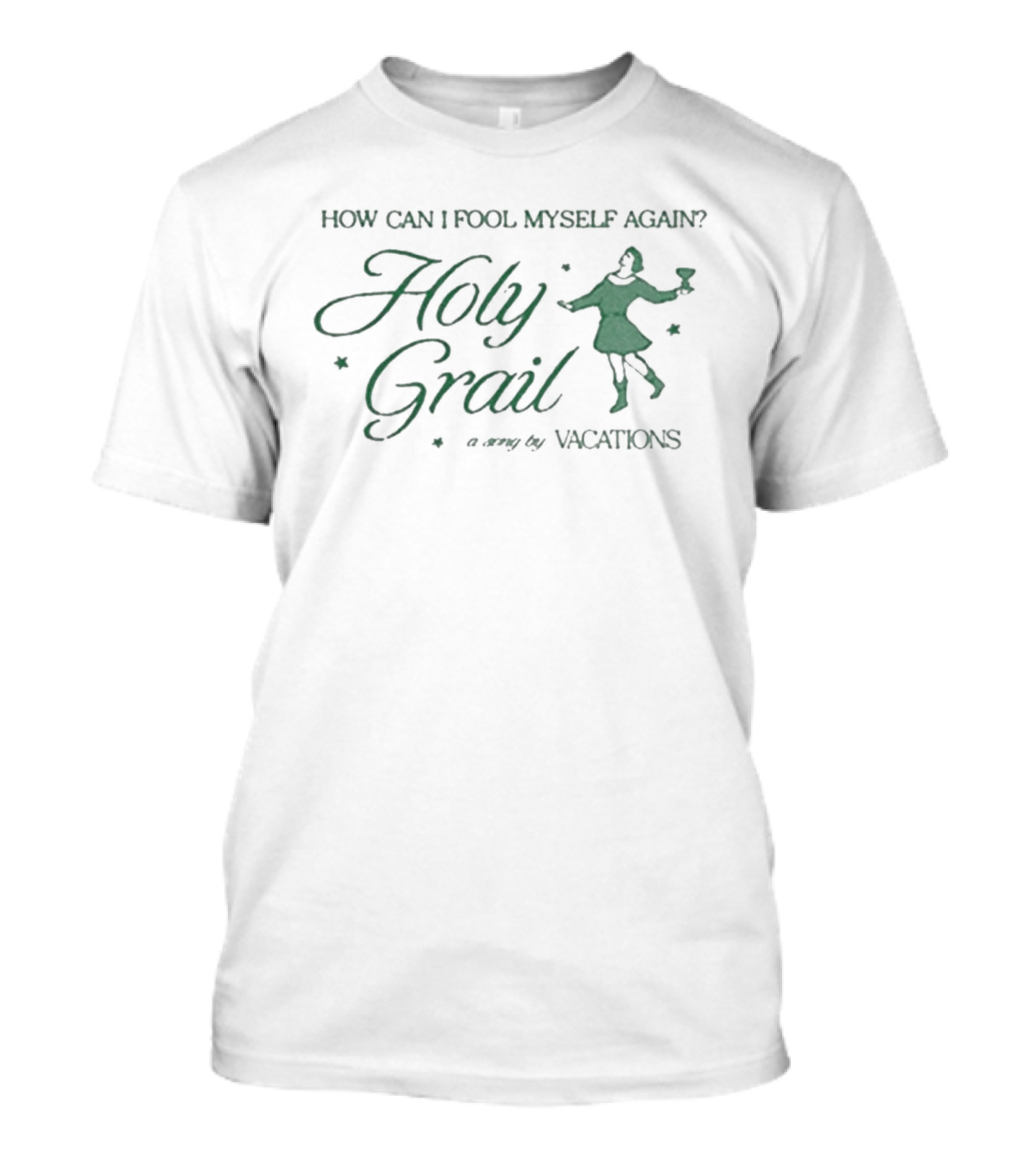 How Can I Fool Myself Again Holy Grail Vacations T-Shirt