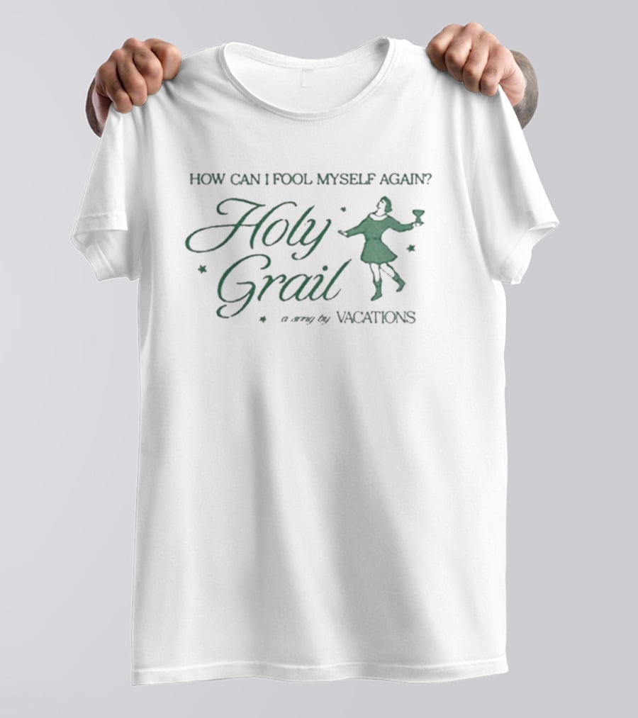 How Can I Fool Myself Again Holy Grail Vacations T-Shirt