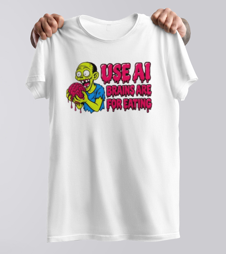 Use AI Brains Are For Eating Zombie T-Shirt