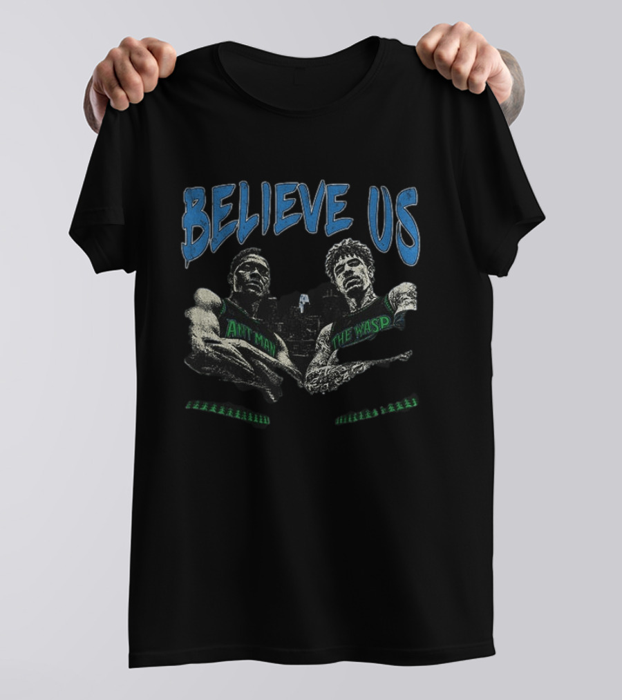 Believe Us Minnesota Basketball Ant Man The Wasp Anthony Edwards T-Shirt