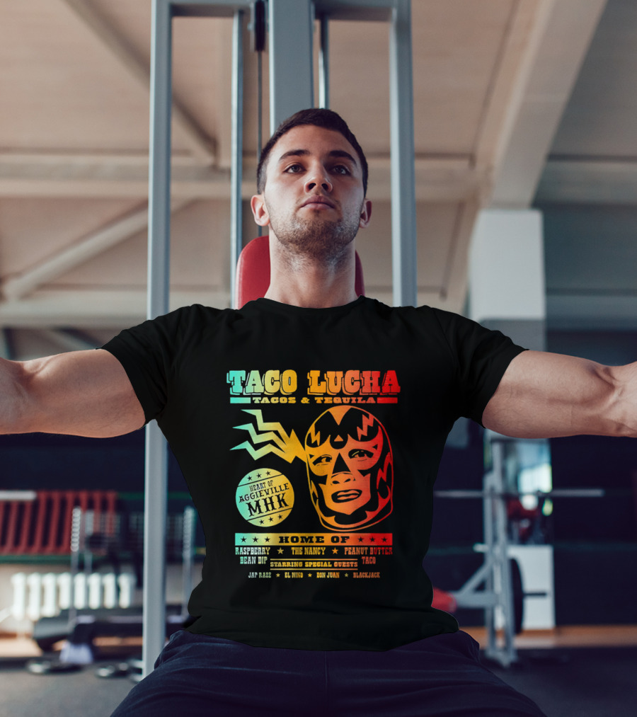 Taco Lucha Tacos Tequila MHK Luchador Mask Raspberry Bean Dip Peanut Butter Taco T-Shirt