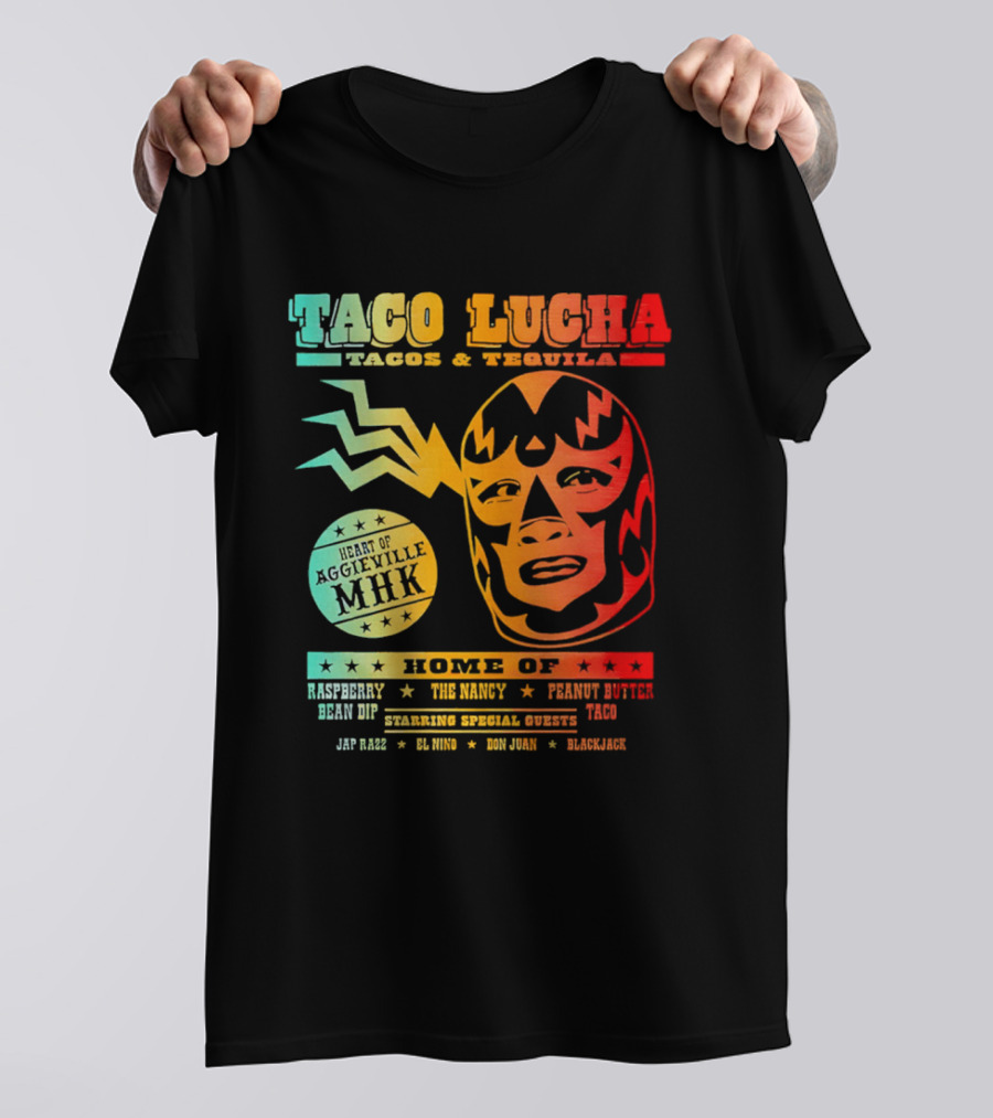 Taco Lucha Tacos Tequila MHK Luchador Mask Raspberry Bean Dip Peanut Butter Taco T-Shirt