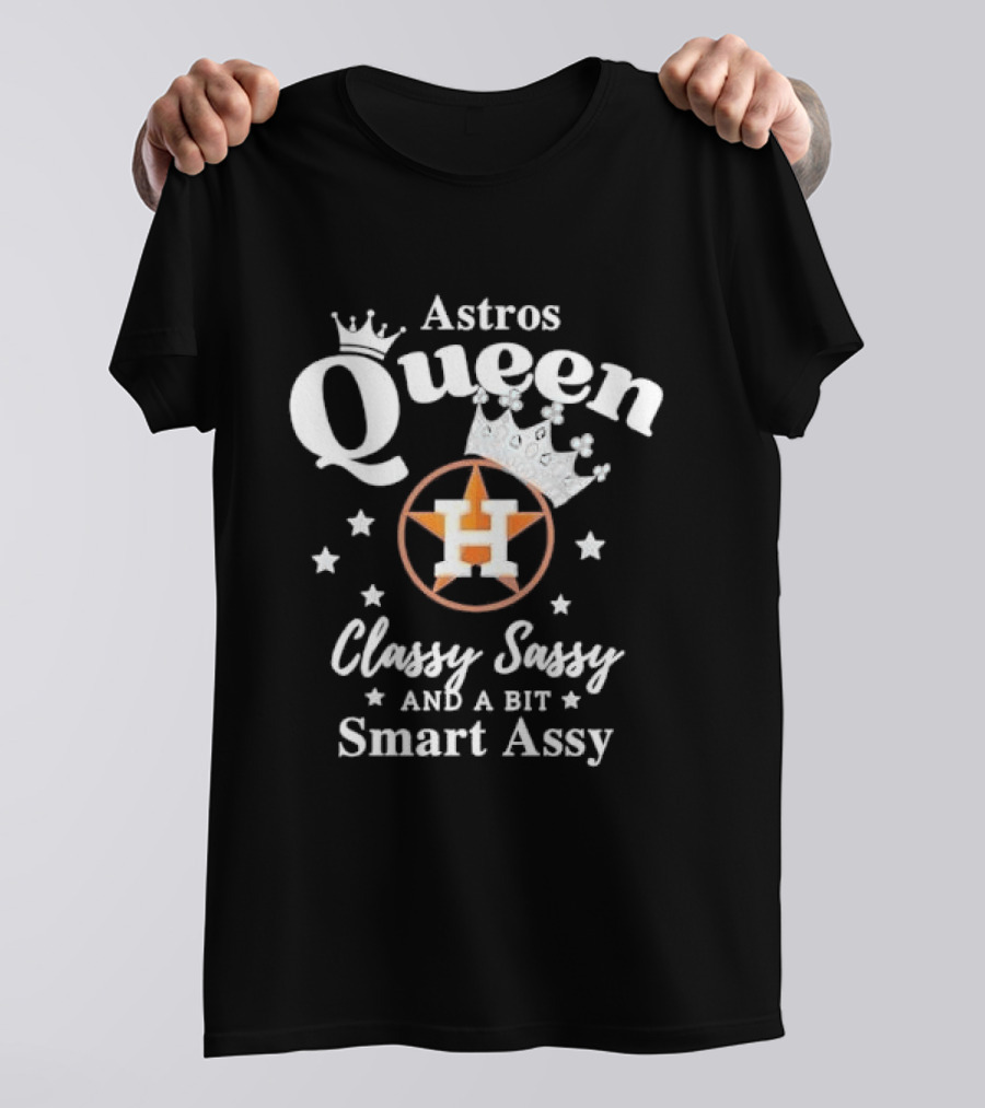 Houston Astros Queen Classy Sassy Smart Assy Silver Crown Stars T-Shirt