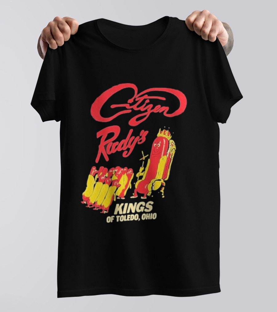 Citizen Rudy's Kings Of Toledo Ohio Hot Dogs T-Shirt